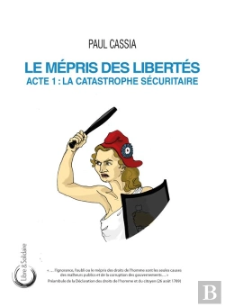 Bertrand.pt - Le Mépris Des Libertés : Acte 1 : La Catastrophe Sécuritaire