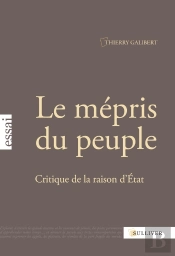 Le Mepris Du Peuple. Critique De La Raison D'Etat