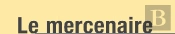 Le Mercenaire