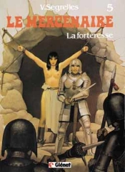 Le Mercenaire T.5; La Forteresse