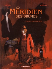 Le Méridien Des Brumes Tome 1 ; Aubes Pourpres