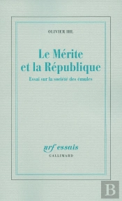 Le Mérite Et La République ; Essai Sur La Societe Des Émules