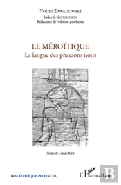 Le Méroïtique ; La Langue Des Pharaons Noirs