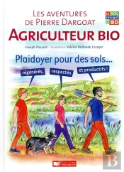 Le Merveilleux Jardin De Pierre Ergoat ; Plaidoyer Pour Les Sols Et La Planète