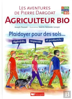 Bertrand.pt - Le Merveilleux Jardin De Pierre Ergoat ; Plaidoyer Pour Les Sols Et La Planète