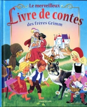 Le Merveilleux Livre De Contes Des Freres Grimm