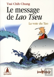 Le Message De Lao Tseu ; La Voie Du Tao
