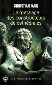 Le Message Des Constructeurs De Cathedrales