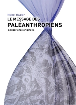 Bertrand.pt - Le Message Des Paléanthropiens ; L'Expérience Originelle