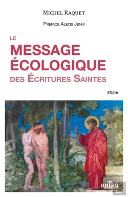 Bertrand.pt - Le Message Écologique Dans Les Écritures Saintes : Foi Et Écologie