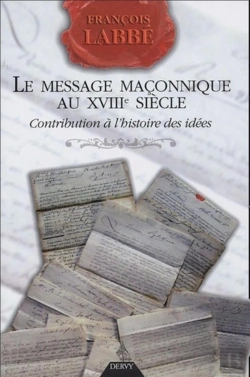 Bertrand.pt - Le Message Maconnique Au Xviii Siecle ; Contribution A L'Histoire Des Idees