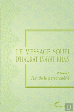 Bertrand.pt - Le Message Soufi D'Hazrat Inayat Khan T.3 ;  L'Art De La Personnalité