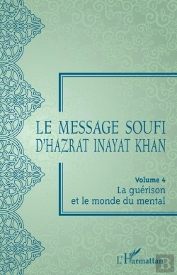 Bertrand.pt - Le Message Soufi D'Hazrat Inayat Khan Tome 4 : La Guérison Et Le Monde Du Mental