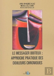 Le Messager Boiteux ; Approche Pratique Des Douleurs Chroniques