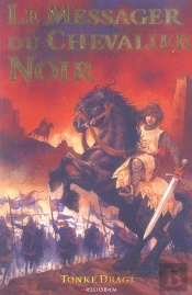 Le Messager Du Chevalier Noir T.1