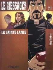 Le Messager Tome 1 ; La Sainte Lance
