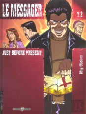 Le Messager Tome 2 ; Just Before Present