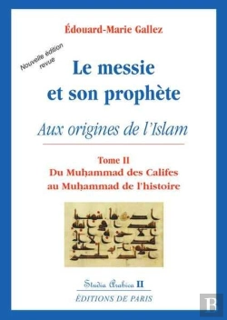 Bertrand.pt - Le Messie Et Son Prophète Aux Origines De L'Islam Tome 2 ; Du Muhammad Des Califes  Au Muhammad De L'Histoire (2e Édition)