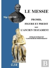 Le Messie Promis, Figure Et Prédit Dans L'Ancien Testament