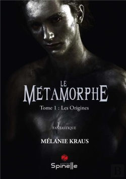Bertrand.pt - Le Métamorphe T.1 ; Les Origines