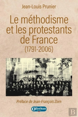Bertrand.pt - Le Méthodisme Et Les Protestants De France : (1791-2006)