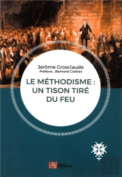 Le Méthodisme: Un Tison Tiré Du Feu