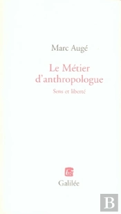 Le Metier D'Anthropologue ; Sens Et Liberté