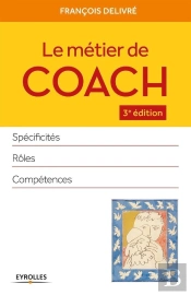 Le Métier De Coach ; Spécificités, Rôles, Compétences (3e Édition)