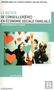 Le Metier De Conseiller(Ere) En Economie Sociale Familiale (N.E)
