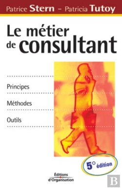 Bertrand.pt - Le Métier De Consultant : Principes - Méthodes - Outils (5e Édition)