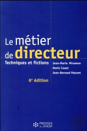 Le Métier De Directeur ; Techniques Et Fictions (6e Édition)