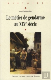 Le Métier De Gendarme Au Xix Siècle