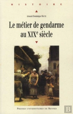 Bertrand.pt - Le Métier De Gendarme Au Xix Siècle