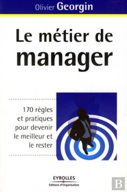 Bertrand.pt - Le Métier De Manager ; 170 Règles Et Pratiques Pour Devenir Le Meilleur Et Le Rester