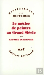 Le Métier De Peintre Au Grand Siècle