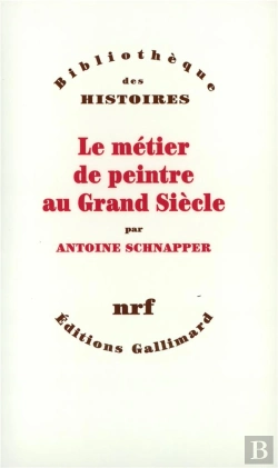 Bertrand.pt - Le Métier De Peintre Au Grand Siècle