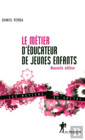 Le Metier D'Educateur De Jeunes Enfants (4e Edition)