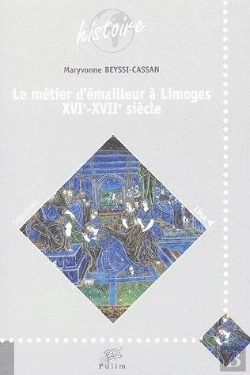 Bertrand.pt - Le  Metier D'Emailleur A Limoges Xvi-Xvii Siecles