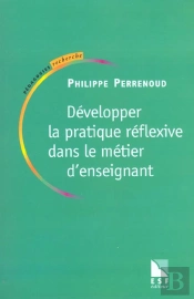 Le Metier D'Enseignant En Quete De Rationalite ; Pratique Reflexive Et Raison Pedagogique