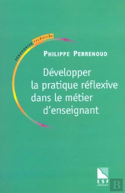Bertrand.pt - Le Metier D'Enseignant En Quete De Rationalite ; Pratique Reflexive Et Raison Pedagogique