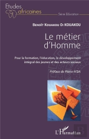 Le Métier D'Homme : Pour La Formation, L'Éducation, Le Développement Intégral Des Jeunes Et Des Acteurs Sociaux