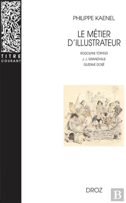 Bertrand.pt - Le Métier D'Illustrateur (1830-1880) : Rodolphe Topffer, J. J. Grandville, Gustave Doré