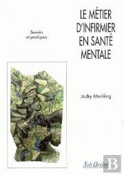 Le Métier D'Infirmier En Santé Mentale ; Savoirs Et Pratiques