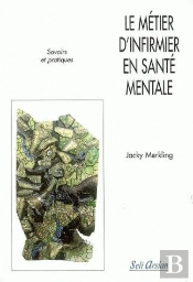 Le Métier D'Infirmier En Santé Mentale ; Savoirs Et Pratiques