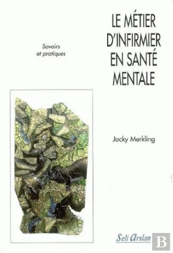 Bertrand.pt - Le Métier D'Infirmier En Santé Mentale ; Savoirs Et Pratiques