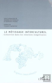 Le Metissage Interculturel ; Creativite Dans Les Relations Inegalitaires