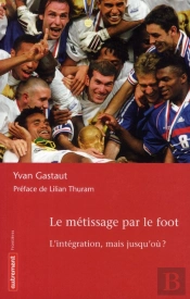 Le Métissage Par Le Foot ; L'Intégration, Mais Jusqu'Où ?