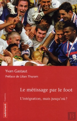 Bertrand.pt - Le Métissage Par Le Foot ; L'Intégration, Mais Jusqu'Où ?