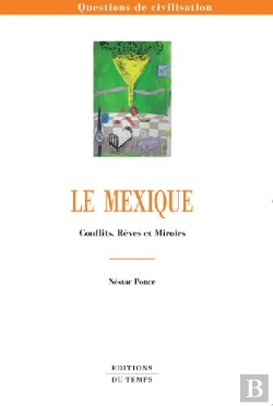 Bertrand.pt - Le Mexique ; Conflits, Rêves Et Miroirs