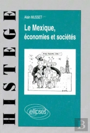 Le Mexique ; Économies Et Sociétés